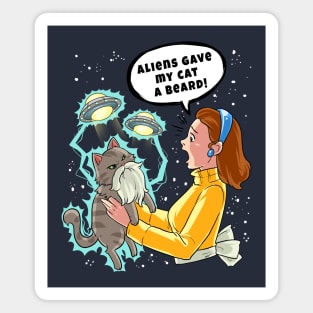 Aliens Gave My Cat a Beard | Space Cat Magnet